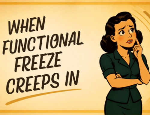 Doing It All, But Feeling Empty: When Functional Freeze Creeps In